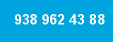 938 962 43 88 938 962 43 88